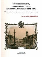 System polityczny, prawo i konstytucja Królestwa Polskiego 1815-1830; W przededniu dwusetnej rocznicy unii rosyjsko-polskiej